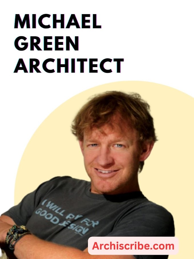 Michael Green Architect Bio: विश्व प्रसिद्ध Architect