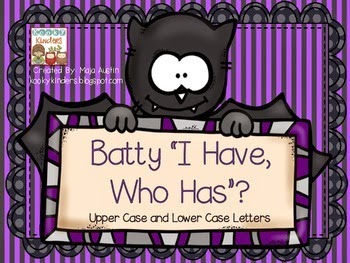 http://www.teacherspayteachers.com/Product/Batty-I-Have-Who-Has-Uppercase-and-Lowercase-Letters-1449059