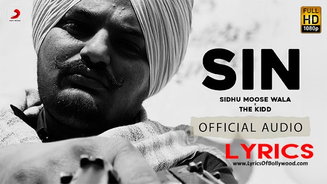 Sin Song Lyrics | Sidhu Moose Wala | The Kidd