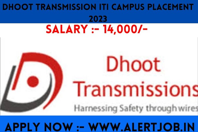 Dhoot Transmission ITI Campus Placement 2023