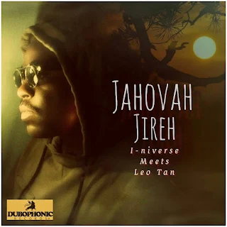 I-niverse meets Leo Tan - Jahovah Jireh / Dubophonic (c) (p) 2023