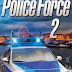 Download POLICE FORCE 2 PC Game Free Full Version 2013