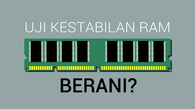 Uji Kestabilan RAM dengan Tool Ini