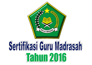 Penatapan Calon Sertifikasi Guru Madrasah Tahun 2016