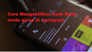 Cara Mengaktifkan Dark Mode mode gelap di Instagram