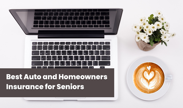 Best Auto and Homeowners Insurance for Seniors