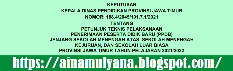 Juknis PPDB SMA SMK Provinsi Jawa Timur Tahun Pelajaran  JUKNIS PPDB SMA SMK PROVINSI JAWA TIMUR TAHUN PELAJARAN 2021/2022