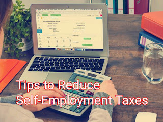 Tips to Reduce Self-Employment Taxes