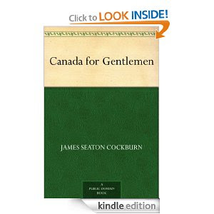 Image: Canada for Gentlemen, by James Seaton Cockburn