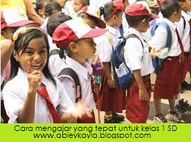 Cara Mengajar Siswa Kelas 1 SD Yang Tepat