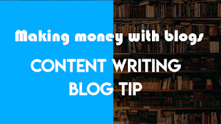 Making Money With Blogs - Content Writing blog Tips