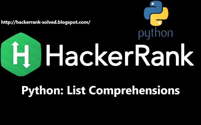 List Comprehensions Python Hackerrank solution