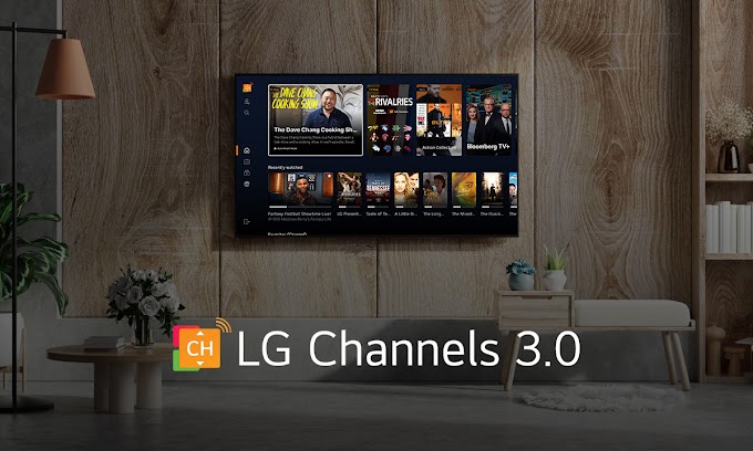 LG CHANNELS 3.0 DELIVERS  UPGRADED USER EXPERIENCE WITH NEW UI