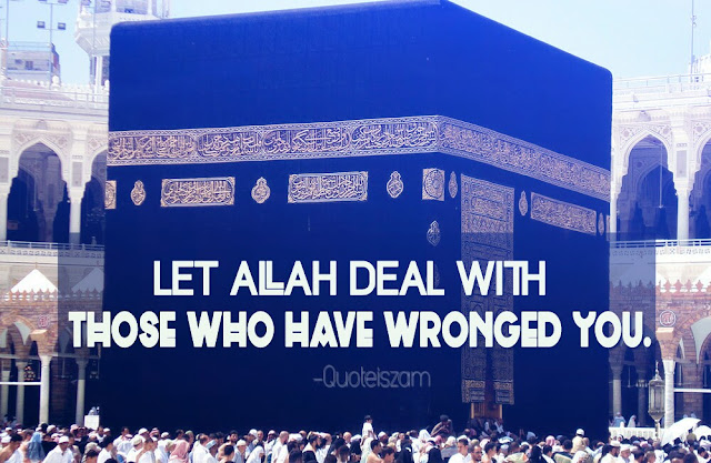 Let Allah deal with those who have wronged you.