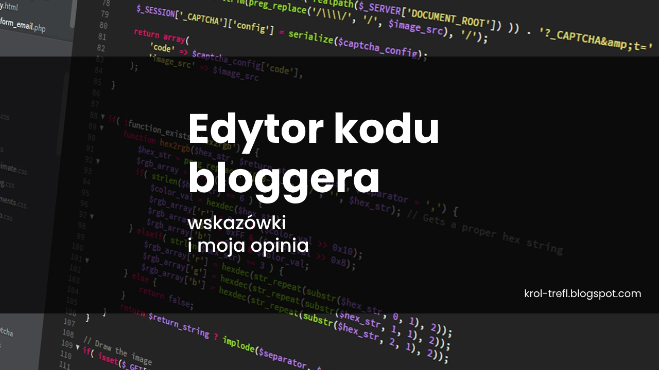 Edytor kodu bloggera: wskazówki i moja opinia