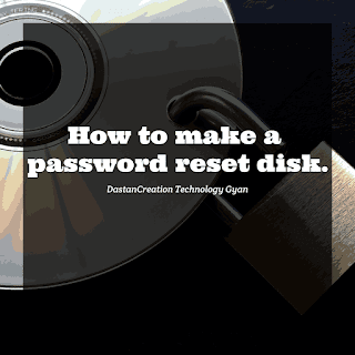 Create a password reset disk for a local account in Windows, विंडोज 7 या विस्टा में एक पासवर्ड रीसेट डिस्क कैसे बनाएं, How to Create password reset disk, Password Reset Disk Banaye Pendrive Se