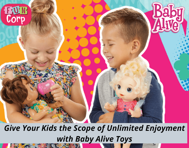 Give Your Kids the Scope of Unlimited Enjoyment with Baby Alive Toys