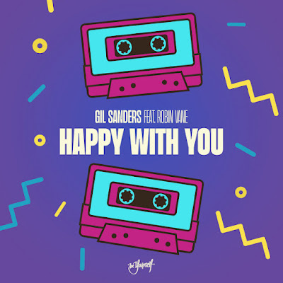 Gil Sanders Shares New Single ‘Happy With You’ ft. Robin Vane