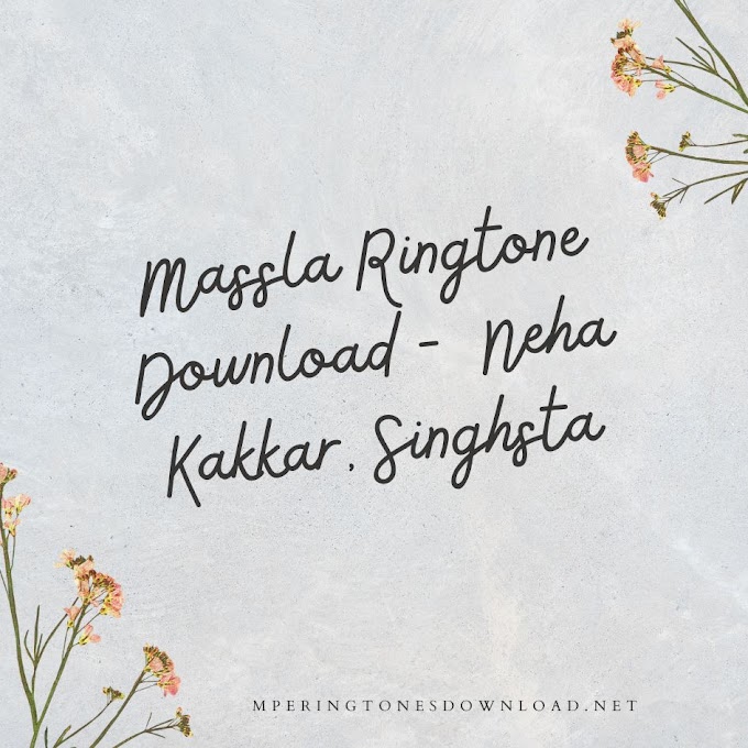 Get the Massla Ringtone Now!