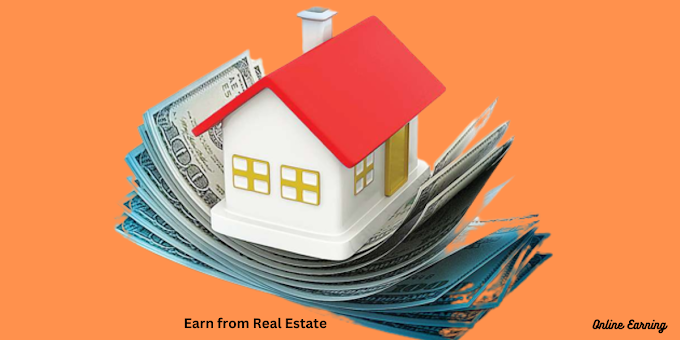 Earn from Real Estate