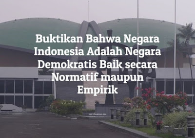 Bukti normatif bahwa negara Indonesia adalah negara demokratis terdapat dalam sila keempat 6+ Bukti Bahwa Indonesia adalah Negara Demokratis (Normatif & Empirik)