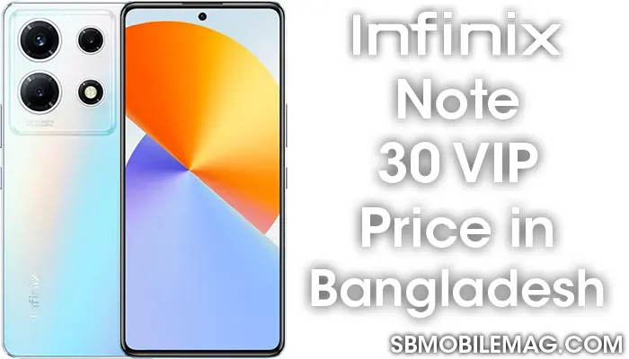 Infinix Note 30 VIP, Infinix Note 30 VIP Price, Infinix Note 30 VIP Price in Bangladesh