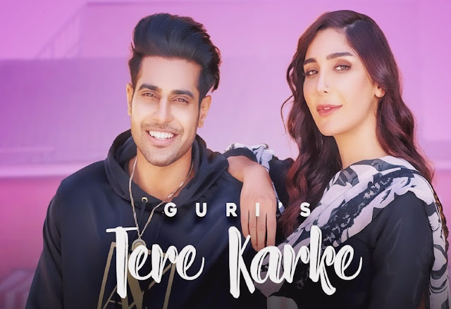 Tere Karke Lyrics-Guri,Tere Karke Lyrics in punjabi-Guri,