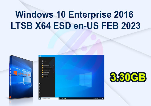 Windows 10 Enterprise 2016 LTSB X64 ESD en-US FEB 2023