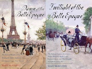 Dawn of the Belle Epoque: The Paris of Monet, Zola, Bernhardt, Eiffel, Debussy, Clemenceau, and Their Friends by Mary McAuliffe Twilight of the Belle Epoque: The Paris of Picasso, Stravinsky, Proust, Renault, Marie Curie, Gertrude Stein, and Their Friends Through the Great War by Mary McAuliffe