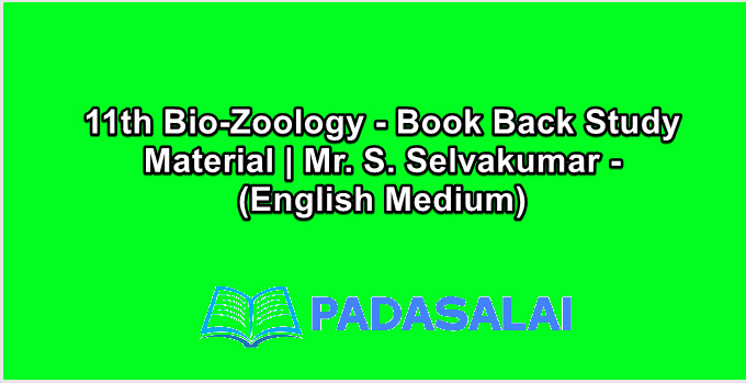 11th Bio-Zoology - Book Back Study Material | Mr. S. Selvakumar - (English Medium)