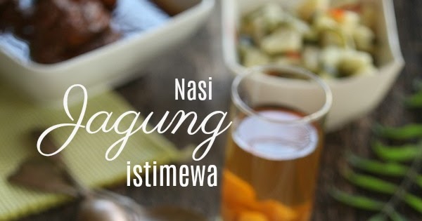 Masam manis: Nasi Jagung Istimewa