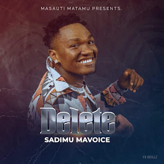 AUDIO | Sadimu Mavoice – DELETE (Mp3 Audio Download)