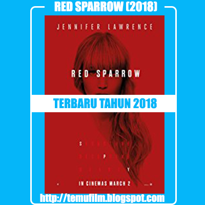 Download Film Red Sparrow (2018) Subtitle Indonesia GRATIS Tanpa Iklan