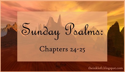 Sunday Psalms Chap. 24-25