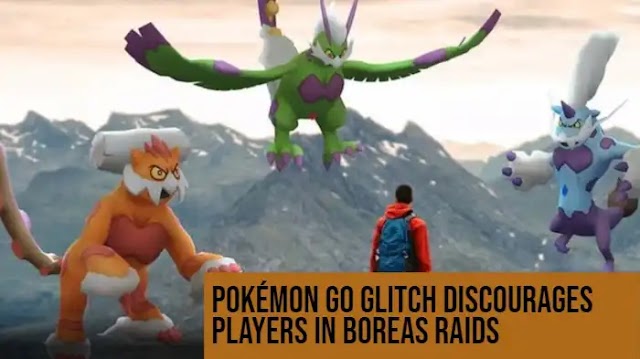 Pokémon Go Glitch Discourages Players in Boreas Raids