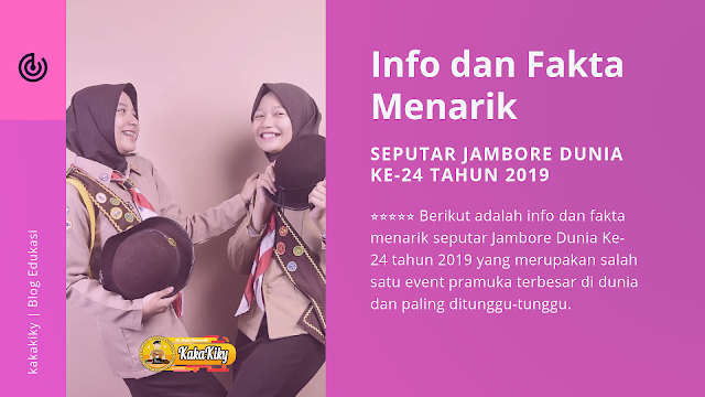 Info Dan Fakta Menarik Seputar Jambore Dunia Ke-24 Tahun 2019