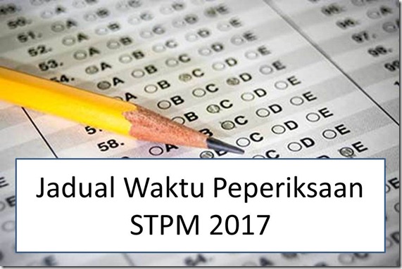 jadual-waktu-peperiksaan-stpm-2017