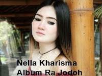 Kumpulan Lagu Terbaru Nella Kharisma Mp3 Album Ra Jodo Lengkap Full Rar