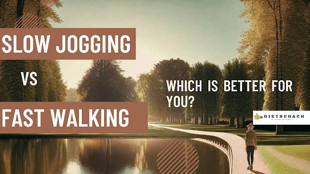 Slow Jogging vs. Fast Walking