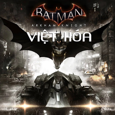 Batman Arkham Knight Việt Hóa