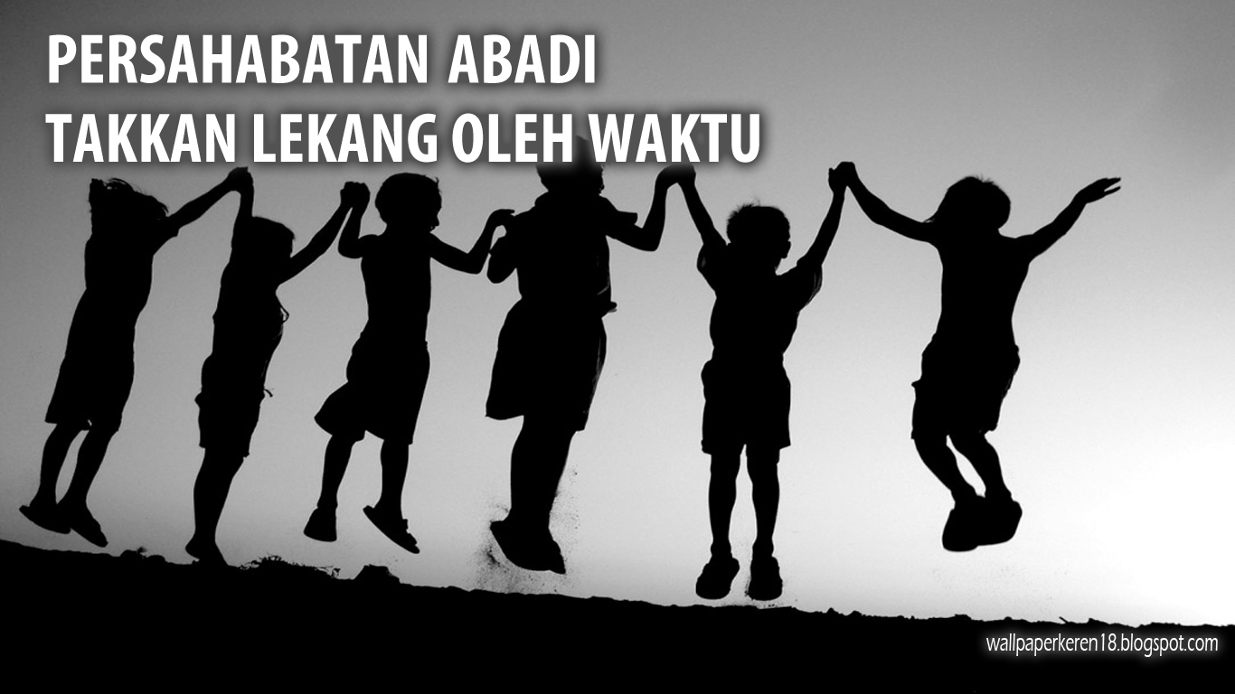 Wallpaper Keren: Persahabatan Takkan Lekang Oleh Waktu