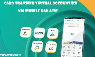 Inilah Cara Transfer Virtual Account BSI Via Mobile dan ATM