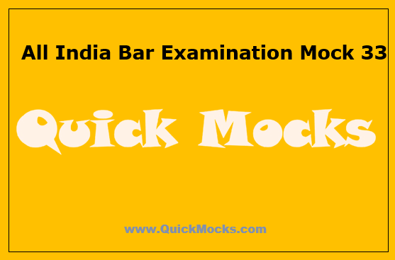 AIBE Mock 33 | QuickMocks.com | Free AIBE Mocks