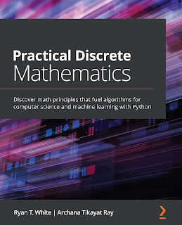 Practical Discrete Mathematics Discover Math Principles that Fuel Algorithms for Computer Science and Machine Learning with Python PDF Practical Discrete Mathematics Discover Math Principles that Fuel Algorithms for Computer Science and Machine Learning with Python PDF