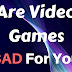 Are Video Games Lamentable For You?