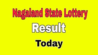 Nagaland State Lottery Result Today 13.05.2021,11:55AM Morning