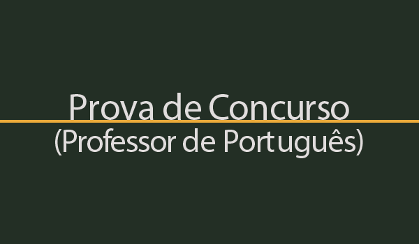 Prova de Concurso para Professor de Língua Portuguesa com Gabarito