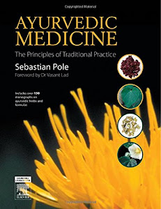 Ayurvedic Medicine: The Principles of Traditional Practice