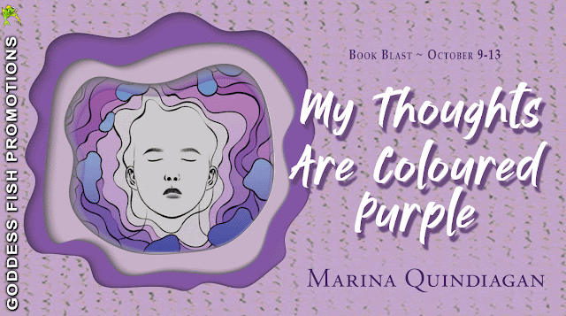 MY THOUGHTS ARE COLOURED PURPLE  by Marina Quindiagan