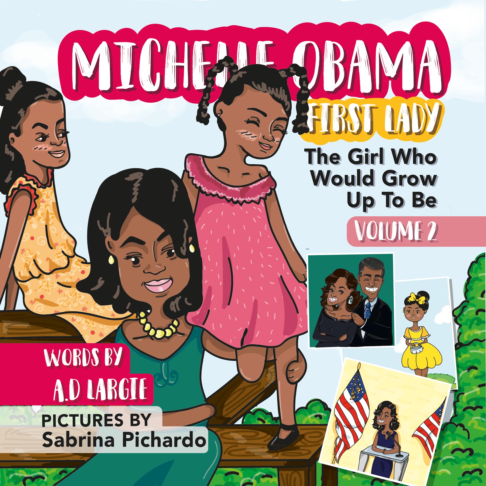 Michelle Obama The Girl Who Would Grow Up To Be First Lady Children S Books